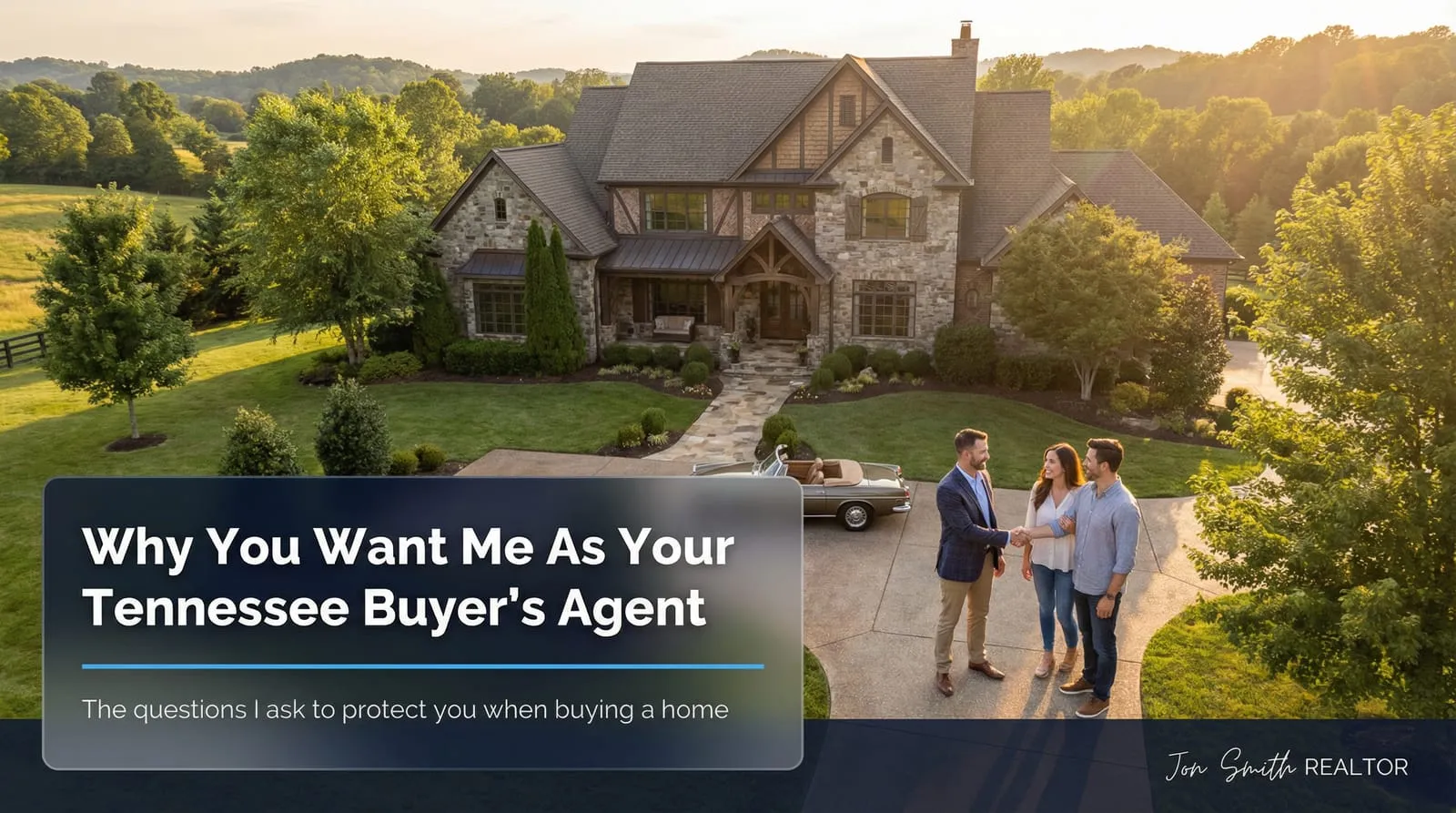 Why You Want Me As Your Tennessee Buyer’s Agent (And the Questions I Ask to Protect You)