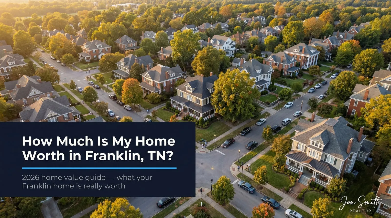 How Much Is My Home Worth in Franklin, TN? 2026 Home Value Guide
